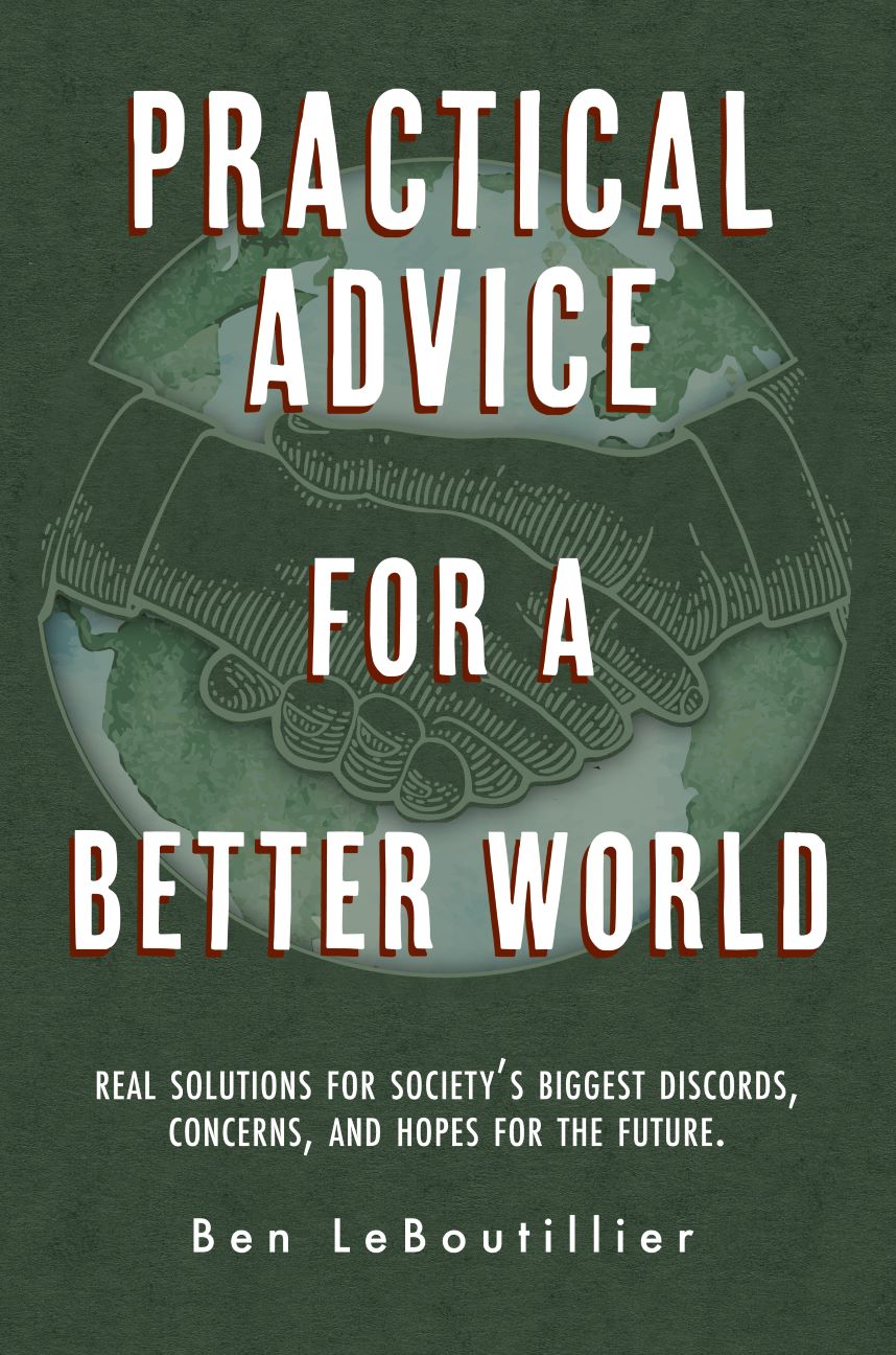 Cover of book Practical Advice for a Better World written by Ben 'LeBoot' LeBoutillier